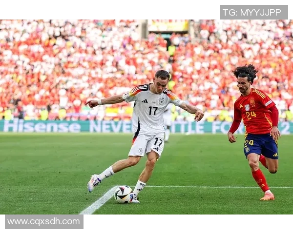 德国与西班牙足球对决精彩回顾与战术分析 德国与西班牙足球对决精彩回顾与战术分析